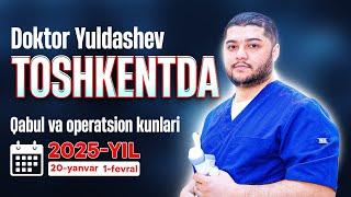 Doktor Yuldashev Toshkentda qabul va operatsion kunlari: 20 yanvar - 1 fevral 2025 yil