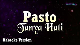 Pasto - Tanya Hati (Karaoke Version)