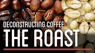 The Roast - Deconstructing Coffee | How to Make Everything: Coffee