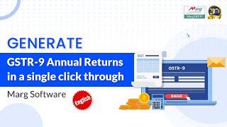 Generate GSTR-9 Annual Returns in a Single Click through Marg Software [English]