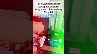 Rekomendasi tempat service laptop dan komputer murah di pamulang #servicelaptop #servicekomputer