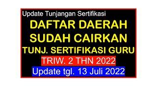 TUNJANGAN SERTIFIKASI GURU INILAH DAFTAR DAERAH YANG SUDAH MENCAIRKAN TRIWULAN 2 TAHUN 2022