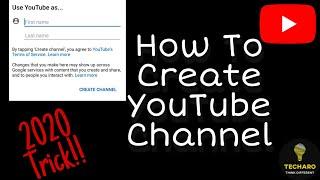 How to Create YouTube Channel | 2020 Trick | Free | Techaro