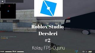 Roblox Studio Dersleri-2 KOLAY FPS OYUNU YAPIMI