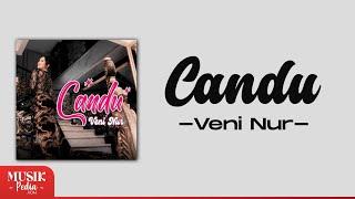 Candu - Veni Nur (Lirik Lagu)