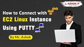 How to connect with AWS EC2 Linux instance using Putty | Ashok IT
