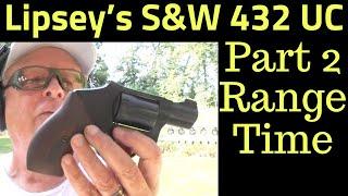 Lipsey's S&W 432 UC - Range Time