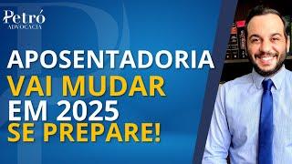 APOSENTADORIA VAI MUDAR EM 2025! PREPARE-SE AGORA PARA SE APOSENTAR POR PONTOS!