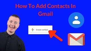 How To Add Contacts In Gmail