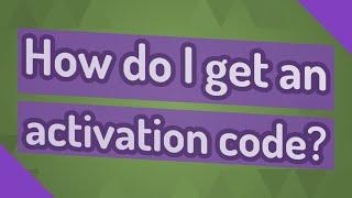 How do I get an activation code?