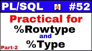 PL/SQL Tutorial #52: Practical for %Rowtype and %Type in Oracle @OracleShooter