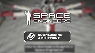 Space Engineers Tutorial: Downloading a Blueprint