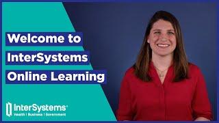 Welcome to InterSystems Online Learning