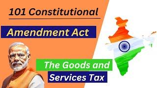101 Constitutional Amendment Act | GST The Goods and Services Tax | Article 246A |