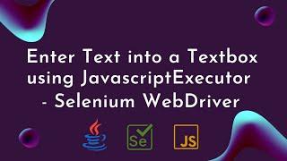 Enter Text into a Textbox using JavascriptExecutor in Selenium WebDriver