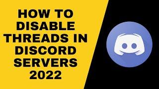 How To Disable Threads In Discord Servers 2023