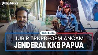 Kilas Balik : Jubir TPNPB-OPM Ancam Jenderal KKB Papua, Sebut Tak Paham Diplomatik