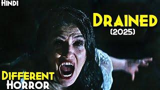 2025 Crazy Horror Movie : Drained (2025) Explained In Hindi - Horror Movie Like Never Before