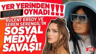 KRİZ BÜYÜYOR! Bülent Ersoy ve Seren Serengil Sosyal Medyada Birbirine Girdi! İşte Sebebi!