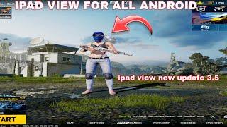 Ipad View Pubg Mobile New Update 3.5 Working  ALL ANDROID DEVICE WORKING  Ipad view in every phone