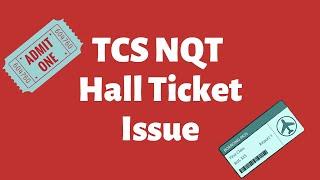 TCS NQT Hall Ticket Not Generate Issue