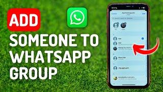 How to Add Someone in Whatsapp Group - Full Guide