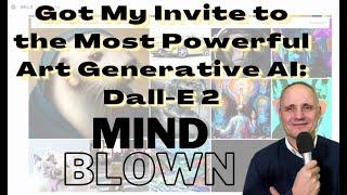 Mind Blowing!!!  Got my invite to the most Powerful Art Generative AI: Dall-E 2 - Let's Check it