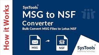 SysTools MSG to NSF Converter - Method of Converting Outlook MSG to Lotus Notes NSF File in Bulk