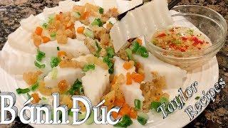 Cách Làm Bánh Đúc Mặn Nhân Tôm Thịt Rất Ngon Dai Mềm Dẻo - Steamed Rice Cake - Cuộc Sống Mỹ - Taylor