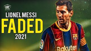Lionel Messi - Faded ● Dribbling Skills & Goals 2021 (HD)