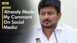 Udhayanidhi Stalin Comments On His Sanatana Dharma Remark Says Already Made Comment On Social Media