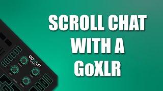 Scroll twitch chat with a GoXLR