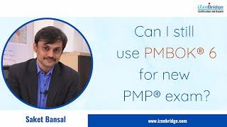 Can I still use PMBOK6 for new PMP exam - iZenBridge