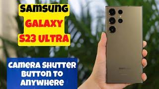 Samsung Galaxy S23 Ultra How to Move Camera Shutter Button to Anywhere On the Screen