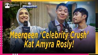 Meerqeen Sebenarnya Celebrity Crush Kat Amyra Rosli | Singgah Set