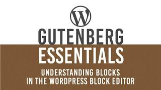 Understanding blocks: What are Blocks in the WordPress Gutenberg Block Editor