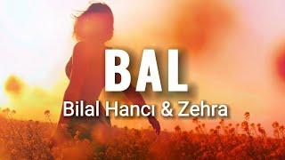 Bilal Hancı & Zehra - Bal (Sözleri/Lyrics) | Nasıl da güzel gülüyorsun...