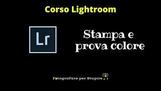 Come stampare foto con Lightroom e lo strumento prova colore