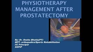 Physiotherapy management after prostatectomy!