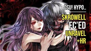 osu! Hypo.. | [8.96] Skrowell FC'ed unravel [Breaking Point] +HR