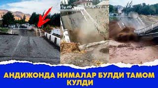 Андижонда нималар булди катта сув келди