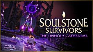 The Unholy Cathedral - New Mode - Soulstone Survivors