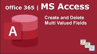 How to Create and Delete Multi Valued Fields in MS Access - Office 365