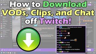 How to Download VODs, Clips, and Chat off Twitch!