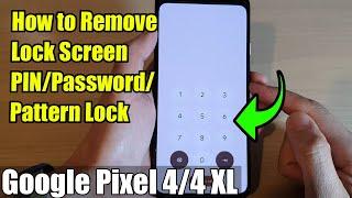 Google Pixel 4/4 XL: How to Remove The Lock Screen PIN/Password/Pattern Lock