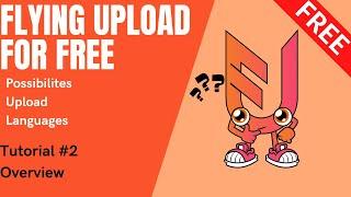 FREE Version Flying Upload - Tutorial #2 Overview