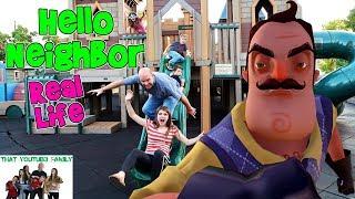 HELLO NEIGHBOR REAL LIFE ON A PLAYGROUND (Fun Game!) / That YouTub3 Family | The Adventurers