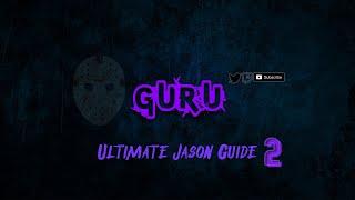 Friday The 13th The Game - Ultimate Jason Guide 2!