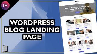How to Create a Landing Page for WordPress Blog with Elementor