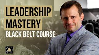 Leadership Mastery Black Belt Certification Course by David Loshelder, M.S.